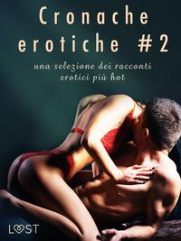 Produktbild: Cronache erotiche #2: una selezione dei racconti erotici pi&ugrave; hot