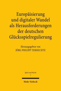 Produktbild: Europ&auml;isierung und digitaler Wandel als Herausforderungen der deutschen Gl&uuml;cksspielregulierung
