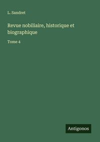 Produktbild: Revue nobiliaire, historique et biographique
