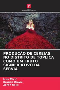 Produktbild: Produ&ccedil;&atilde;o De Cerejas No Distrito De Toplica Como Um Fruto Significativo Da S&eacute;rvia