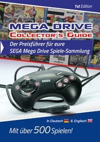 Produktbild: Mega Drive Collector&acute;s Guide 1st Edition - Der Preisf&uuml;hrer f&uuml;r eure SEGA Mega Drive Spiele-Sammlung