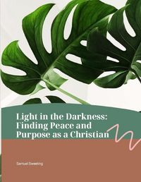 Produktbild: Light in the Darkness: Finding Peace and Purpose as a Christian