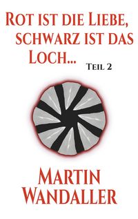 Produktbild: Rot ist die Liebe, schwarz ist das Loch ...