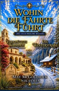 Produktbild: Wohin die F&auml;hrte f&uuml;hrt: Versch&uuml;ttete Wahrheit und Die Winterstra&szlig;e