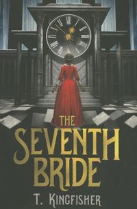 Bild vom Artikel The Seventh Bride vom Autor T. Kingfisher