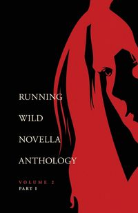 Produktbild: Running Wild Novella Anthology Volume 2, Part 1