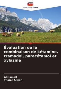 Produktbild: &Eacute;valuation de la combinaison de k&eacute;tamine, tramadol, parac&eacute;tamol et xylazine