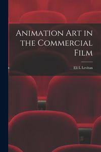Produktbild: Animation art in the Commercial Film