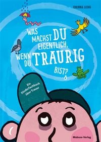 Produktbild: Was machst du eigentlich, wenn du traurig bist?