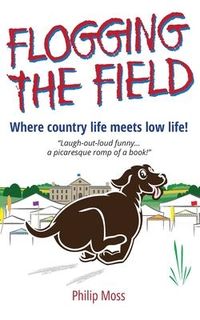 Produktbild: Flogging The Field: Where Country Life Meets Low Life