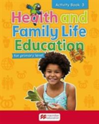 Produktbild: Health and Family Life Education for Primary Level Activity Book 3
