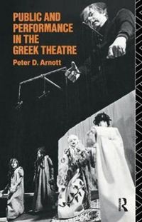 Produktbild: Arnott, P: Public and Performance in the Greek Theatre