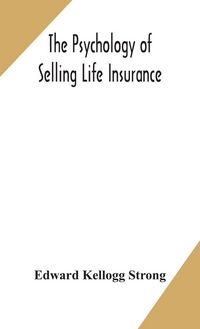 Produktbild: The Psychology Of Selling Life Insurance