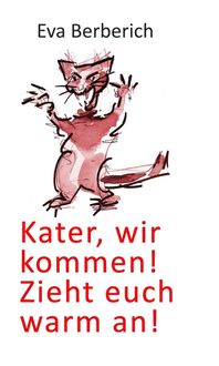 Produktbild: Kater, wir kommen! Zieht euch warm an!