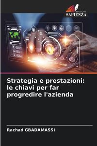 Produktbild: Strategia e prestazioni: le chiavi per far progredire l'azienda