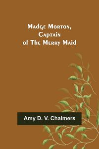 Produktbild: Madge Morton, Captain of the Merry Maid