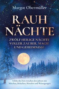 Produktbild: Rauhn&auml;chte - Zw&ouml;lf heilige N&auml;chte voller Zauber, Magie und Geheimnisse