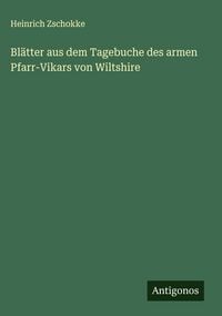 Produktbild: Bl&auml;tter aus dem Tagebuche des armen Pfarr-Vikars von Wiltshire