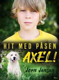 Produktbild: Hit med p&aring;sen, Axel!