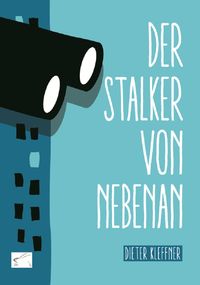 Produktbild: Der Stalker von nebenan