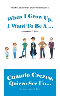 Produktbild: When I Grow Up, I Want to Be a ... / Cuando Crezca, Quiero Ser Un...