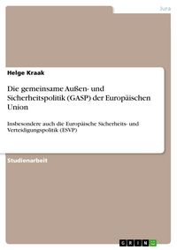 Produktbild: Die gemeinsame Au&szlig;en- und Sicherheitspolitik (GASP) der Europ&auml;ischen Union