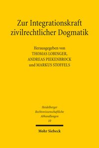Produktbild: Zur Integrationskraft zivilrechtlicher Dogmatik
