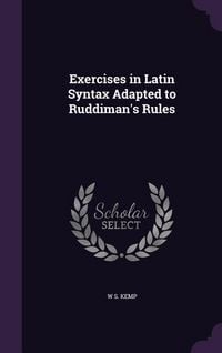 Produktbild: Exercises in Latin Syntax Adapted to Ruddiman's Rules
