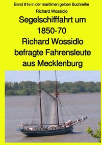 Bild vom Artikel Maritime gelbe Reihe bei Jürgen Ruszkowski / Segelschifffahrt um 1850-70 - Richard Wossidlo befragte Fahrensleute aus Mecklenburg vom Autor Jürgen Ruszkowski