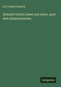 Produktbild: Heliand: Christi Leben und Lehre, nach dem Altsaechsischen