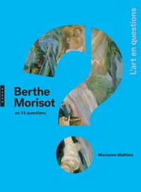 Produktbild: Berthe Morisot en 15 questions