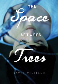 Produktbild: Williams, K: The Space Between Trees