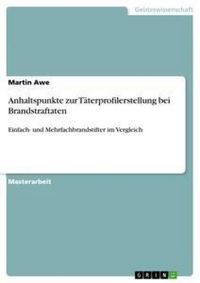 Produktbild: Anhaltspunkte zur T&auml;terprofilerstellung bei Brandstraftaten