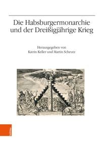 Produktbild: Die Habsburgermonarchie und der Drei&szlig;igj&auml;hrige Krieg