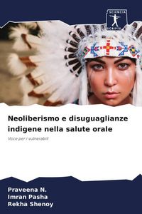 Produktbild: Neoliberismo e disuguaglianze indigene nella salute orale