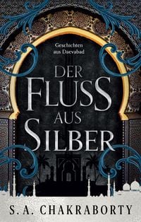 Produktbild: Der Fluss aus Silber - Geschichten aus Daevabad