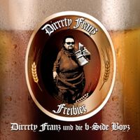Bild vom Artikel Freibier vom Autor Dirrrty Franz & Die B-Side Boyz