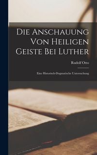 Produktbild: Die Anschauung von Heiligen Geiste bei Luther