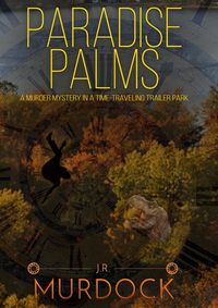 Produktbild: Paradise Palms: A Murder Mystery in a Time-Traveling Trailer Park