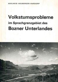 Bild vom Artikel Volkstumsprobleme im Sprachgrenzgebiet des Bozner Unterlandes vom Autor Adelheid Heuberger-Hardorp