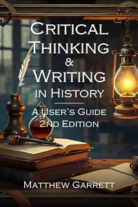 Produktbild: Critical Thinking & Writing in History: A User's Guide. Second Edition.