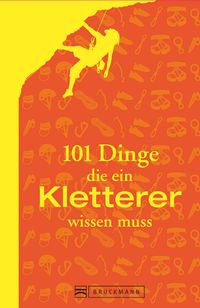 Produktbild: 101 Dinge, die ein Kletterer wissen muss