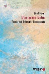 Produktbild: D'un monde l'autre. Tracees des litteratures francophones