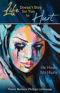 Produktbild: Life Doesn't Stop for You to Hurt