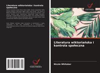 Produktbild: Literatura wiktoria&iquest;ska i kontrola spo&iquest;eczna