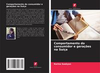 Produktbild: Comportamento do consumidor e gera&ccedil;&otilde;es na Su&iacute;&ccedil;a