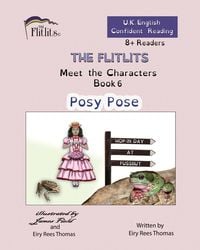 Produktbild: THE FLITLITS, Meet the Characters, Book 6, Posy Pose, 8+Readers, U.K. English, Confident Reading