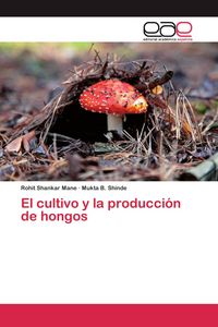 Produktbild: El cultivo y la producci&oacute;n de hongos