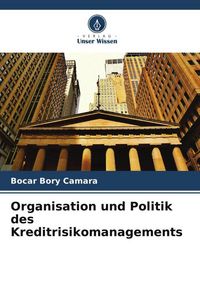 Produktbild: Organisation und Politik des Kreditrisikomanagements