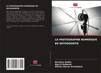 Produktbild: La Photographie Num&eacute;rique En Orthodontie